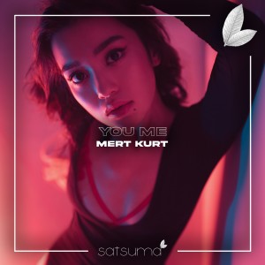 Dengarkan You Me lagu dari Mert Kurt dengan lirik