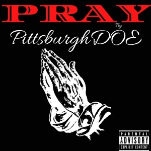 PITTSBURGHDOE的专辑Pray (Explicit)