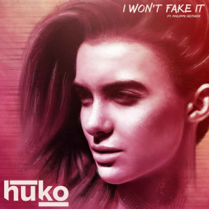 Huko的專輯I Won't Fake It (feat. Philippe Heithier)