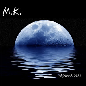 Album Yaşamak Gibi from M.K.