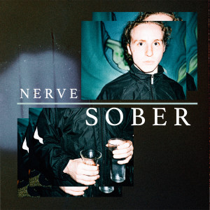 Listen to Sober (Explicit) song with lyrics from Nerve