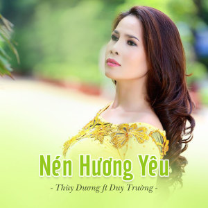 Dengarkan Nén Hương Yêu lagu dari Thuy Duong dengan lirik