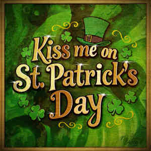 Album Kiss Me On St. Patrick's Day oleh Mr. Irish Bastard