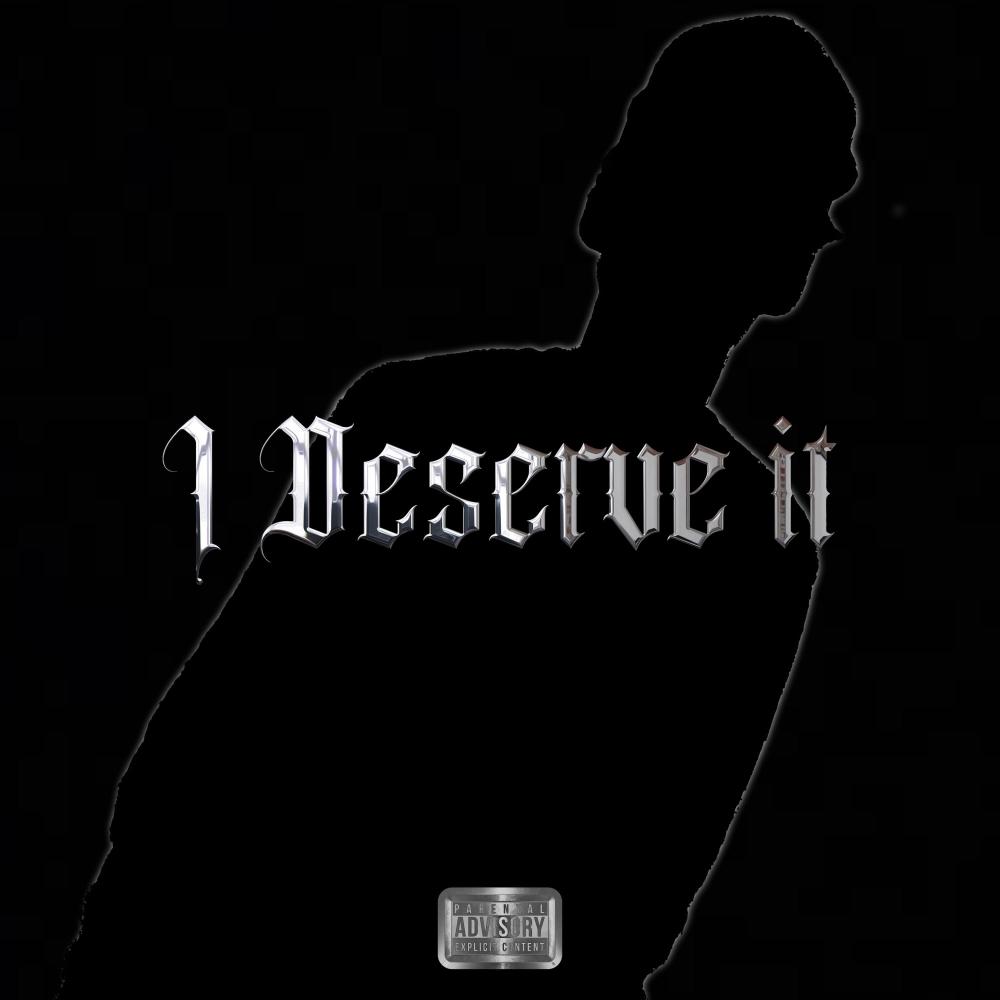 I Deserve It (Explicit)