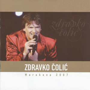 Zdravko Colic的專輯Marakana 2007 - Live