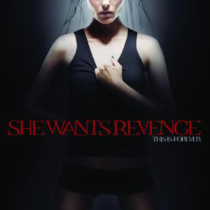 She Wants Revenge的專輯This Is Forever