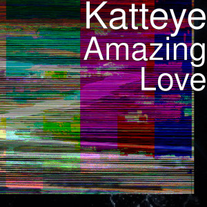 收聽Katteye的Amazing Love歌詞歌曲
