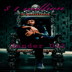 收聽Xander 042的$1million歌詞歌曲