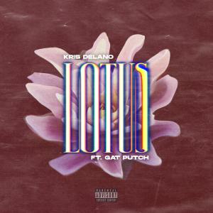 收聽Kris Delano的LOTUS (feat. Gat Putch) (Explicit)歌詞歌曲