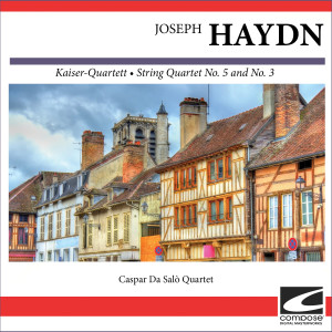 Caspar Da Salo Quartet的專輯Joseph Haydn - Kaiser-Quartett - String Quartet No. 5  and No. 3