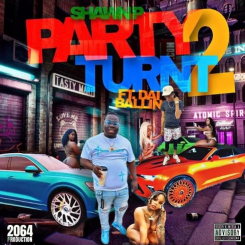 Party Turnt, Pt. 2 (feat. Shawn P) (Explicit)