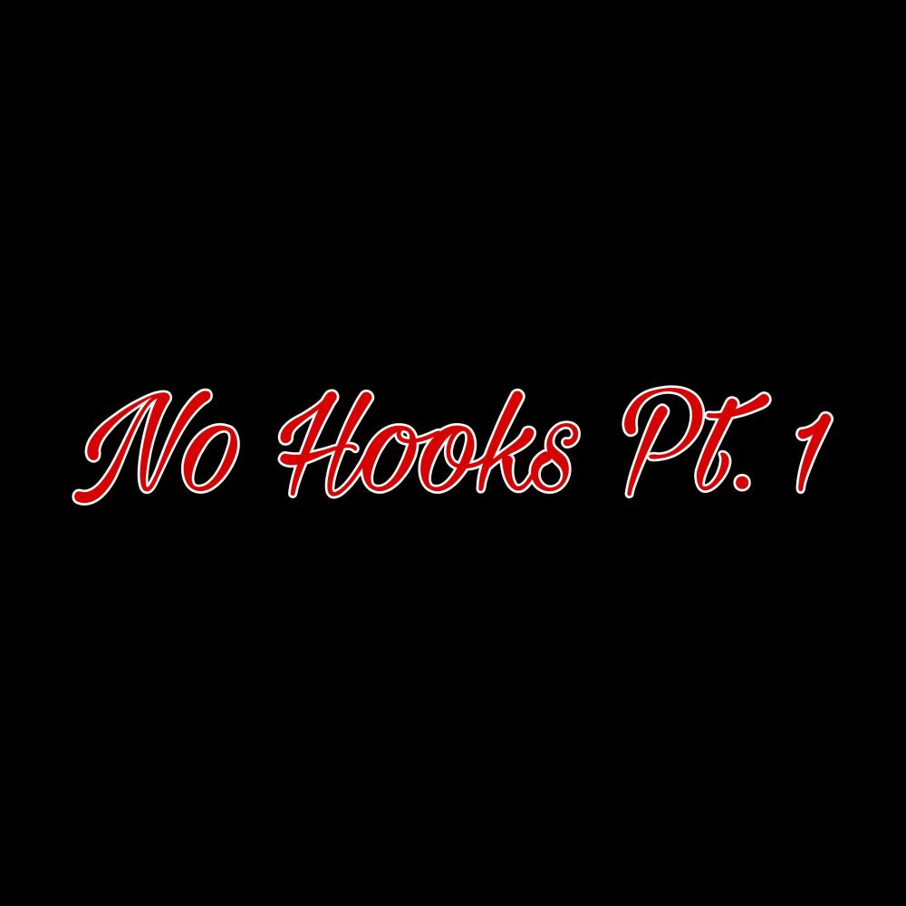 No Hooks Pt. 1 (Explicit)