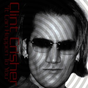 ดาวน์โหลดและฟังเพลง It Can Happen To You (DJ Boom Electro Mix) พร้อมเนื้อเพลงจาก Clint Crisher