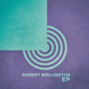 อัลบัม Robert Wellington - EP ศิลปิน Robert Wellington