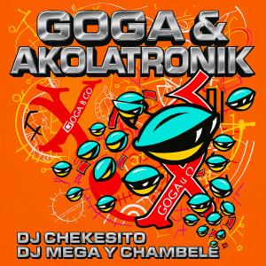 DJ Chekesito的專輯Goga & Akolatronik (Explicit)