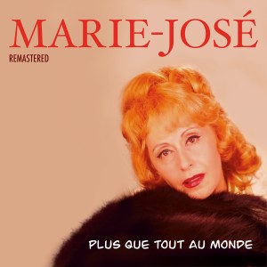 Marie-José的專輯Plus que tout au monde (Remastered)