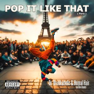 收聽Dr. Drunkadelic的Pop It Like That ( Paris )歌詞歌曲