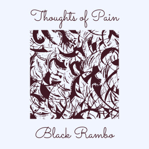 อัลบัม Thoughts of Pain (Explicit) ศิลปิน Black Rambo
