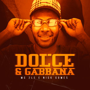 收听MC 2LE的Dolce & Gabbana (Explicit)歌词歌曲