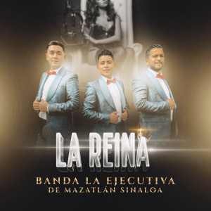 อัลบัม La Reina ศิลปิน Banda La Ejecutiva de Mazatlan Sinaloa