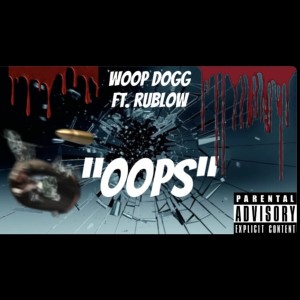 收聽Woop Dogg的Oops (Explicit)歌詞歌曲