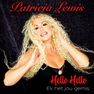 อัลบัม Hello Hello Ek Het Jou Gemis ศิลปิน Patricia Lewis