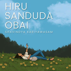 Listen to Hiru Sanduda Obai song with lyrics from Shavindya Kariyawasam