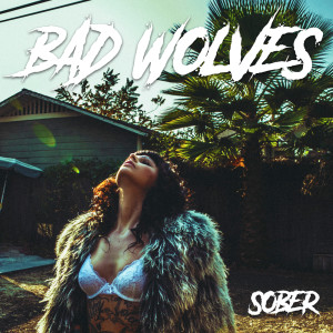 收听Bad Wolves的Sober歌词歌曲