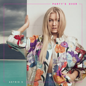 ดาวน์โหลดและฟังเพลง Party's Over พร้อมเนื้อเพลงจาก Astrid S