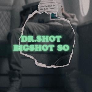อัลบัม Dr.Shot (Explicit) ศิลปิน Bigshot