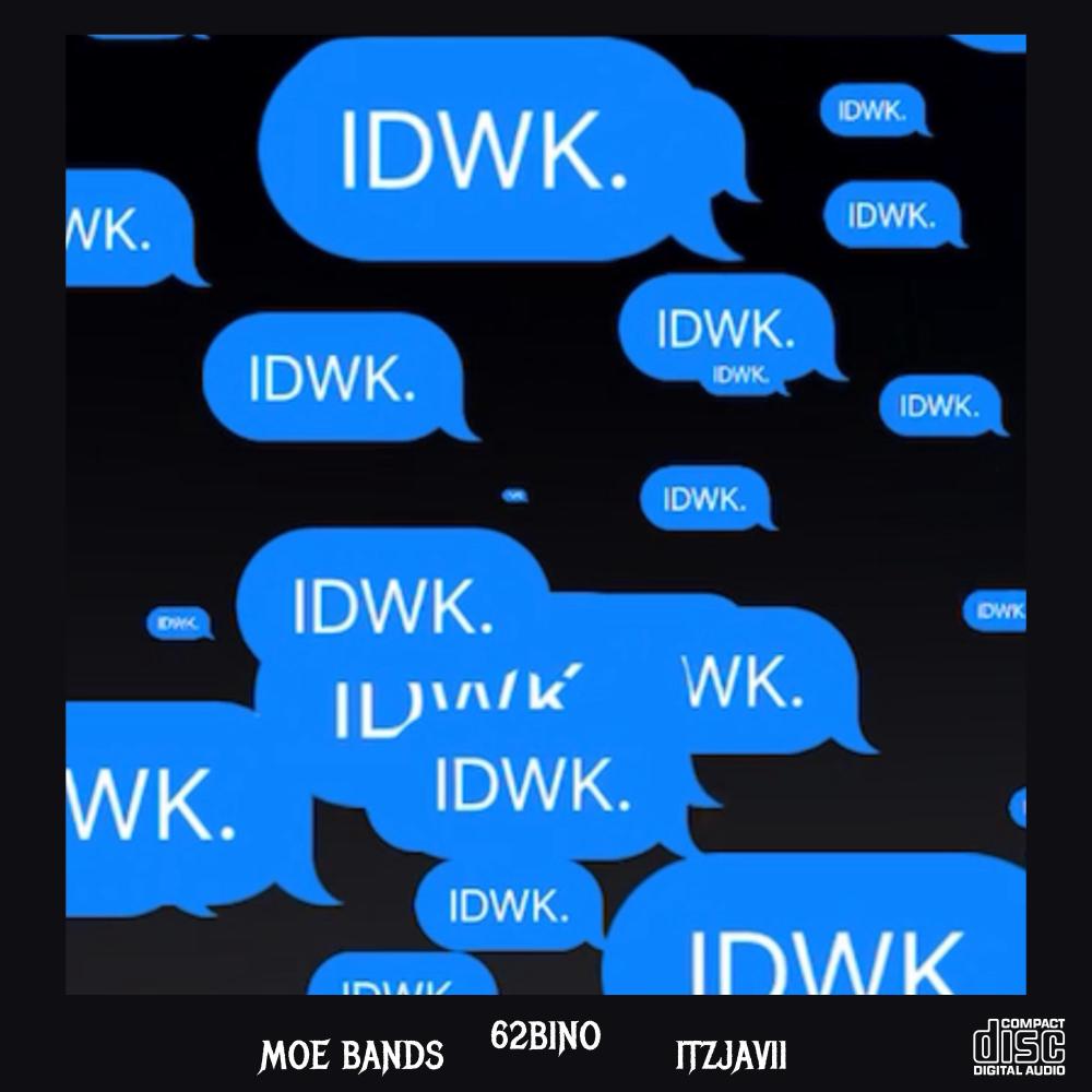 IDWK (feat. MOE Bands & ItzJavii) (Explicit)