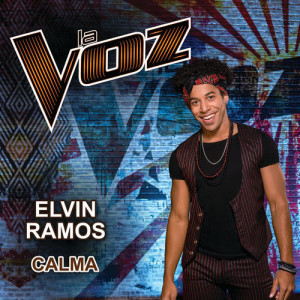 ดาวน์โหลดและฟังเพลง Calma (La Voz US) พร้อมเนื้อเพลงจาก Elvin Ramos