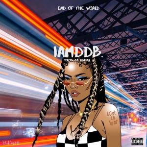 ดาวน์โหลดและฟังเพลง End Of The World (Prod.by Adrian) (Explicit) พร้อมเนื้อเพลงจาก IAMDDB