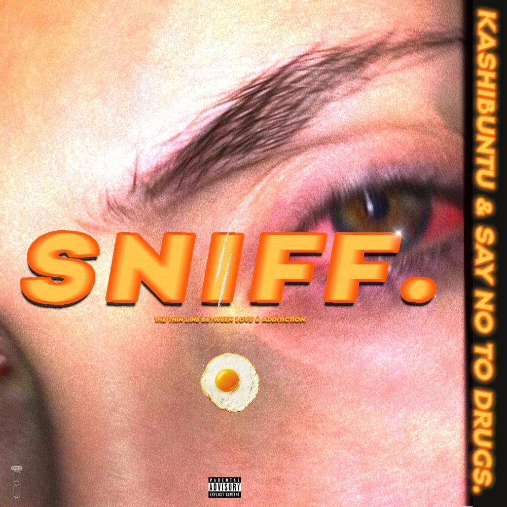 Sniff (feat. Say No To ***) (Explicit)