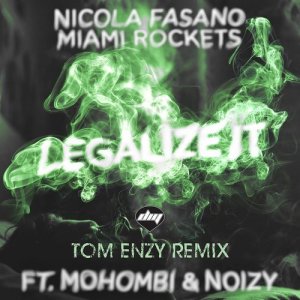 ดาวน์โหลดและฟังเพลง Legalize It (Tom Enzy Remix) พร้อมเนื้อเพลงจาก Nicola Fasano