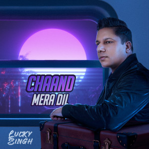 Album Chaand Mera Dil from Lucky Singh