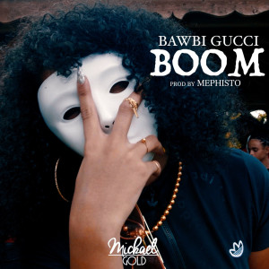 Listen to Boom song with lyrics from Bawbi Gucci