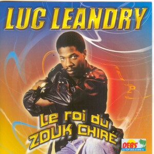 Album Le roi du zouk chiré from Luc Léandry