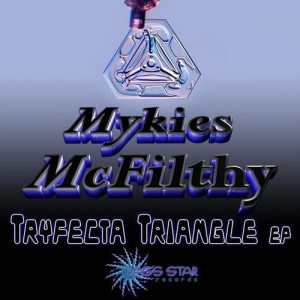 Mykies McFilthy的专辑Mykies Mcfilthy - Tryfecta Triangle
