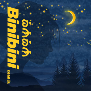 Listen to Binibini song with lyrics from Cean Jr.