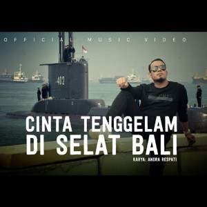 ดาวน์โหลดและฟังเพลง Cinta Tenggelam Di Selat Bali พร้อมเนื้อเพลงจาก Andra Respati