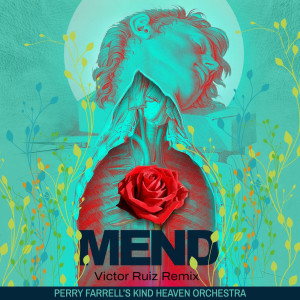 อัลบัม Mend (Victor Ruiz Remix) ศิลปิน Perry Farrell