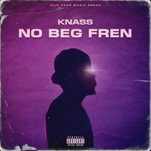 อัลบัม No Beg Fren (Explicit) ศิลปิน Knass