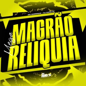 DJ RAFIS ZL的专辑Mega Magrão Reliquia (Explicit)