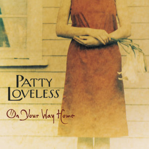 Patty Loveless的專輯On Your Way Home