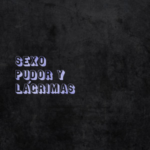 Album Sexo, Pudor Y Lágrimas from Johan Sotelo