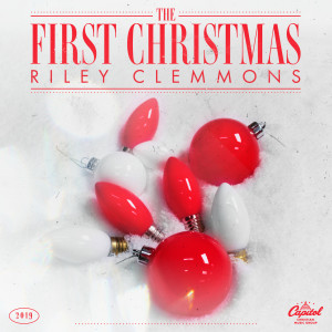 ดาวน์โหลดและฟังเพลง The First Christmas พร้อมเนื้อเพลงจาก Riley Clemmons