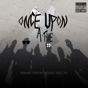 Listen to ONCE UPON A TIME (Explicit) song with lyrics from Bedan Kiarie