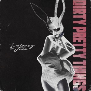 Dirty Pretty Things (Explicit) dari Delaney Jane