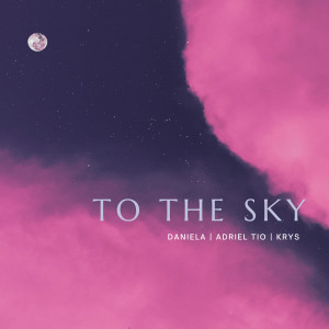 Album To the Sky (Remix) (Explicit) from Daniela